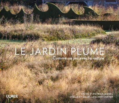 Le Jardin Plume Une Ode Au Jardin Nature Aux Editions Ulmer Claire En France Vous Fait Decouvrir Grace Aux Textes Photos Sons Et Videos Des Lieux Des Expositions Des Festivals Des Concerts